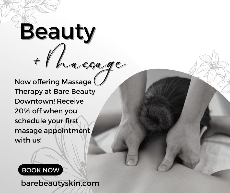 Now offering massage therapy at Bare Beauty! For a limited time only we are offering 20% off all massage services at our downtown location